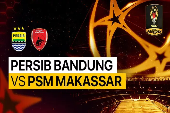 Prediksi Skor Persib vs PSM Makassar Laga Pembuka Piala Presiden 2024, H2H dan Daftar Pemain