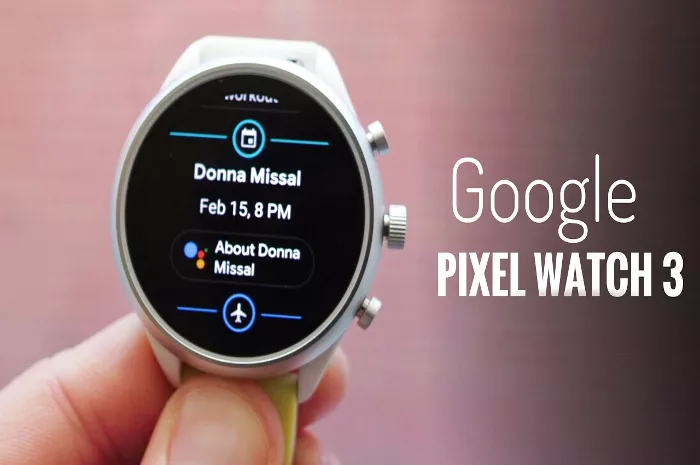 Review Jam Tangan Pintar Google Pixel Watch 3, Spesifikasi Dewa Harga Terjangkau