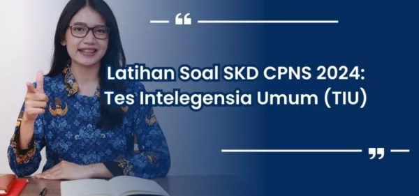 Mau Lulus CPNS 2024? Yuk Latihan 30 Soal Tes Intelegensi Umum Disini (jadiasn.id)