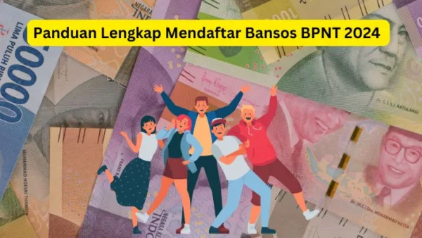 Panduan Lengkap Cara Mendapatkan Bantuan Sosial (Bansos) Tahun 2024