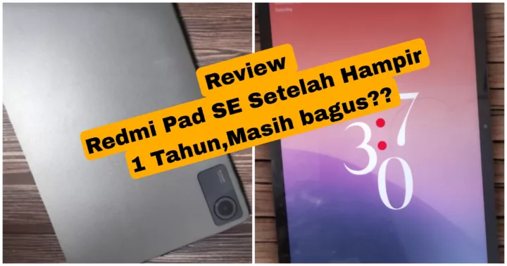 eview Redmi Pad SE Setelah Hampir Setahun Penggunaan: Apakah Masih Layak?