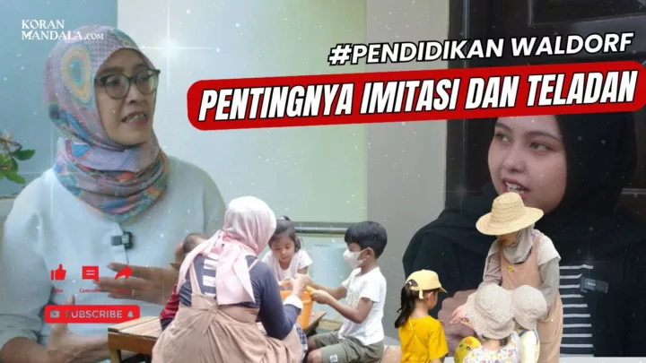 Pendidikan Waldorf: Pentingnya Imitasi dan Teladan Bagi Anak Usia Dini