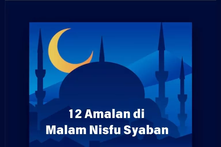 12 amalan yang dapat dikerjakan di malam Nisfu Syaban