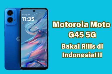 Motorola Moto G45 5G bakal rilis di Indonesia mulai 25 Februari 2025