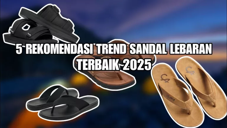 Rekomendasi 5 Sandal Lokal untuk Lebaran, Berkualitas dan Harganya Terjangkau