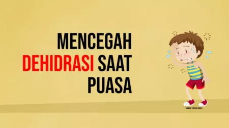 Simak! 5 Tips Cegah Dehidrasi Saat Berpuasa di Bulan Ramadhan, Berikut Penjelasannya