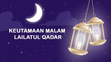 Simak! Keutamaan Malam Lailatul Qadar di 10 Hari Terakhir Ramadhan, Berikut Rekomendasi Do'a Mustajabnya